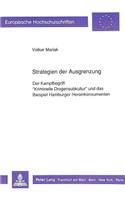 Strategien Der Ausgrenzung: Der Kampfbegriff «Kriminelle Drogensubkultur» Und Das Beispiel Hamburger Heroinkonsumenten