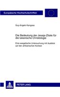 Die Bedeutung Der Jesaja-Zitate Fuer Die Lukanische Christologie