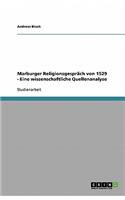 Marburger Religionsgespräch von 1529 - Eine wissenschaftliche Quellenanalyse