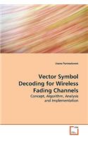 Vector Symbol Decoding for Wireless Fading Channels