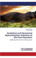 Analytical and Numerical Approximation Solution of Bio-heat Equation