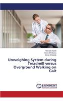 Unweighing System during Treadmill versus Overground Walking on Gait
