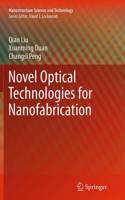 Novel Optical Technologies for Nanofabrication