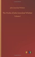 The Works of John Greenleaf Whittier