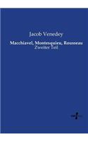 Macchiavel, Montesquieu, Rousseau