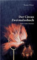Der Circus Zweimalsohoch