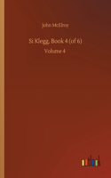 Si Klegg, Book 4 (of 6)
