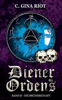 Diener des Ordens: Band II - Die Bruderschaft