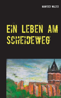 Ein Leben am Scheideweg