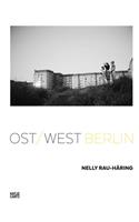 Nelly Rau-Häring: Ost/West Berlin