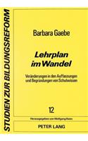 Lehrplan Im Wandel: Veraenderungen in Den Auffassungen Und Begruendungen Von Schulwissen(12 Studien Zur Bildungsreform)