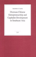 Overseas Chinese Entrepreneurship and Capitalist Development in Southeast Asia