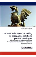 Advances in wave modeling in dissipative solid and porous rheologies