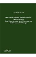 Weltfreimaurerei, Weltrevolution, Weltrepublik