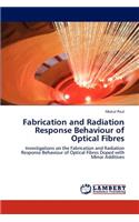 Fabrication and Radiation Response Behaviour of Optical Fibres