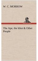 Ape, the Idiot & Other People