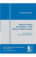 Delayed Project Terminations in the Venture Capital Context: An Escalation of Commitment Perspective(English)