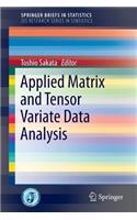Applied Matrix and Tensor Variate Data Analysis
