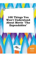 100 Things You Won't Understand about Movie the Expendables