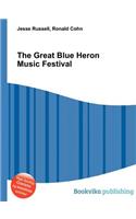 The Great Blue Heron Music Festival: (English)
