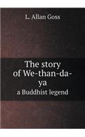 The Story of We-Than-Da-YA a Buddhist Legend