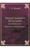Manuel Annuaire De La Santé Ou Médicine Et Pharmacie Domestiques