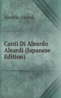 Canti Di Aleardo Aleardi (Japanese Edition)