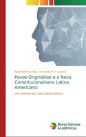 Povos Originários e o Novo Constitucionalismo Latino Americano