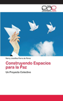 Construyendo Espacios para la Paz