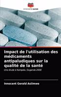 Impact de l'utilisation des médicaments antipaludiques sur la qualité de la santé