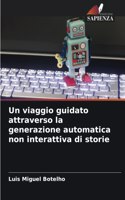 viaggio guidato attraverso la generazione automatica non interattiva di storie