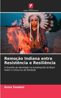 Remoção Indiana entre Resistência e Resiliência