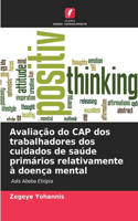 Avaliação do CAP dos trabalhadores dos cuidados de saúde primários relativamente à doença mental