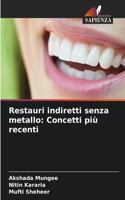 Restauri indiretti senza metallo