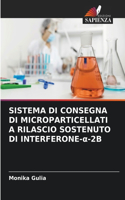 Sistema Di Consegna Di Microparticellati a Rilascio Sostenuto Di Interferone-α-2b