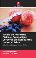 Níveis de Atividade Física e Composição Corporal em Estudantes Universitários