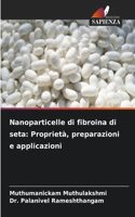 Nanoparticelle di fibroina di seta