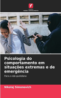 Psicologia do comportamento em situações extremas e de emergência