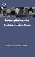 Rethinking Multiculturalism: Minority Accommodation in Manipur