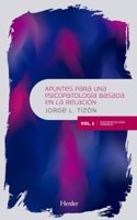 Apuntes para una psicopatologia basada en la relacion: Vol. 1. Psicopatologia general