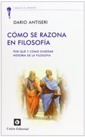 Como se razona en filosofia: Por que y como ensenar Historia de la Filosofia (La Antorcha) (Spanish Edition)