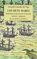 Los Siete Mares: Antologia de relatos de naufragios, motines y abordajes de las cronicas espanolas