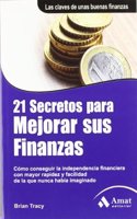 21 SECRETOS PARA MEJORAR SUS FINANZAS (Spanish Edition)