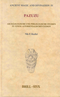 Pazuzu: Archäologische und Philologische Studien zu einem altorientalischen Dämon(4 Ancient Magic and Divination)
