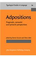 Adpositions: Pragmatic, semantic and syntactic perspectives: 74 (Typological Studies in Language)