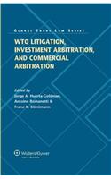 WTO Litigation, Investment Arbitration, and Commercial Arbitration