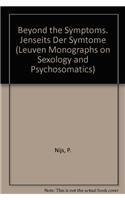 Beyond the Symptoms. Jenseits Der Symtome