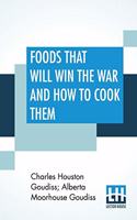 Foods That Will Win The War And How To Cook Them