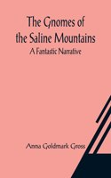 Gnomes of the Saline Mountains