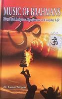 MUSIC OF BRAHMANS RITUAL AND RELIGIOUS SIGNIFICANCE IN EVERYDAY LIFE